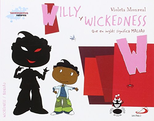 Willy y wickedness (Que en inglés significa maldad): Biblioteca de inteligencia emocional y educación en valores (Sentimientos y valores)