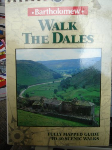 Walk the Dales (Bartholomew Walk Guides)