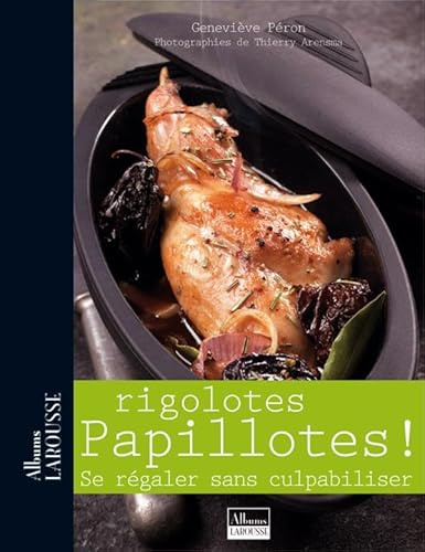 Rigolotes Papillottes !: Se régaler sans culpabiliser