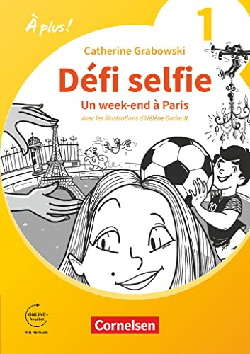 À plus ! Neubearbeitung - Französisch als 1. und 2. Fremdsprache - Ausgabe ab 2020 und Ausgabe B für Baden-Württemberg ab 2026 - Band 1: Défi selfie - ... - Mit Hörbuch und Arbeitsblättern online