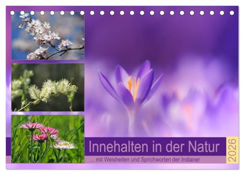Innehalten in der Natur ... mit Weisheiten und Sprichworten der Indianer (Tischkalender 2026 DIN A5 quer), CALVENDO Monatskalender: Natur und ... Innehalten, Verweilen (CALVENDO Natur)