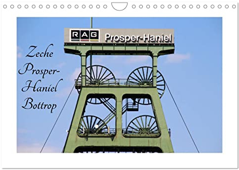 Zeche Prosper-Haniel Bottrop (Wandkalender 2026 DIN A4 quer), CALVENDO Monatskalender: Impressionen von der letzten aktiven Zeche (CALVENDO Orte)