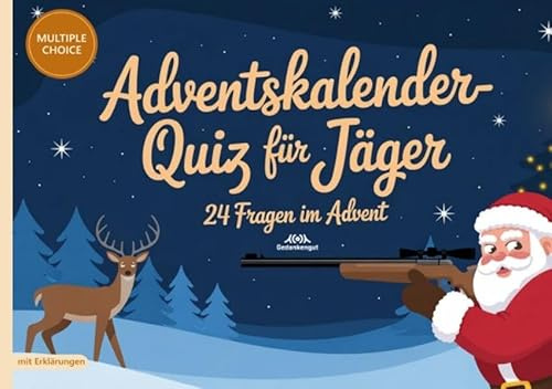 Adventskalender-Quiz für Jäger: 24 Fakten im Advent - Quizfragen mit Lösungen und Erklärungen über die Jagd