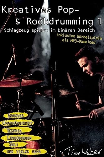 Kreatives Pop- & Rockdrumming 1: Schlagzeug spielen im binären Bereich