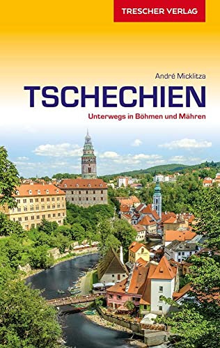 TRESCHER Reiseführer Tschechien: Böhmen, Mähren, Prag, Riesengebirge, Bäderdreieck