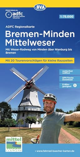 BVA ADFC Regionalkarte Bremen-Minden Mittelweser 1:75.000: mit Tagestourenvorschlägen, reiß- und wetterfest, E-Bike-geeignet, GPS-Tracks Download, Mit Weser-Radweg, von Minden über Nienburg bis Bremen