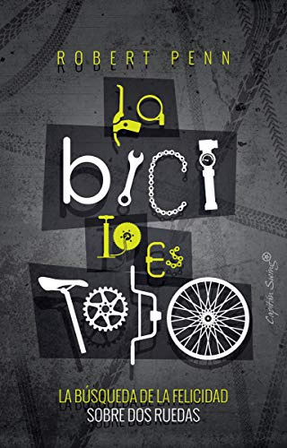 La bicicleta lo es todo: La búsqueda de la felicidad sobre dos ruedas (ESPECIALES)