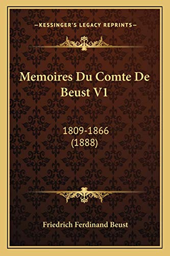 Memoires Du Comte De Beust V1: 1809-1866 (1888)