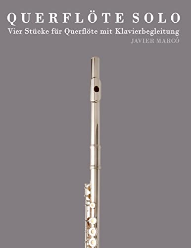 Querflöte Solo: Vier Stücke für Querflöte mit Klavierbegleitung