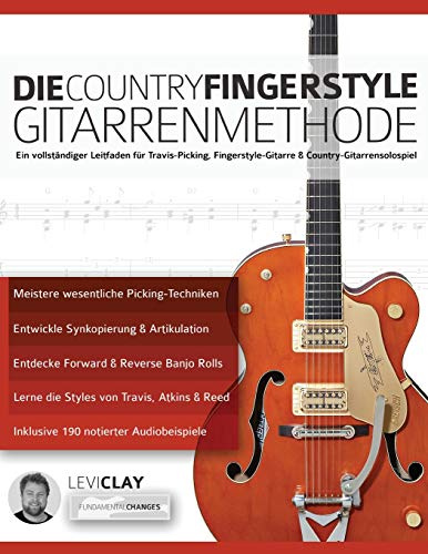 Die Country-Fingerstyle Gitarrenmethode: Ein vollständiger Leitfaden für Travis-Picking, Fingerstyle-Gitarre, & Country-Gitarrensolospiel (Country-Gitarre spielen lernen, Band 2)