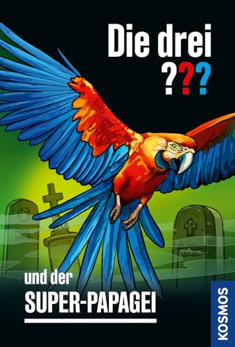 Die drei ??? und der Super-Papagei: Eine spannende Detektivgeschichte mit Justus, Peter und Bob für Krimifans ab 10 Jahren.