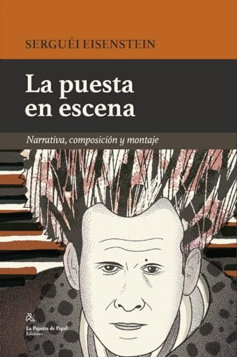 La puesta en escena: Narrativa, composición y montaje (LA PAJARITA DE PAPEL EDICIONES)