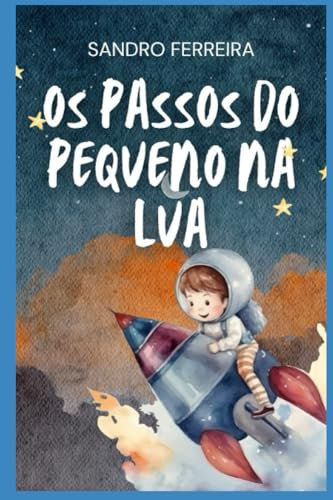 Os Passos do Pequeno na Lua: Uma História de de Determinação