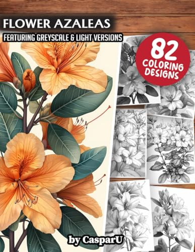 Flower Azaleas Coloring Book: 82 High Quality Designs included in Greyscale and Light Versions | 8.5 x 11 Matte Paperback Format | Perfect for Kids, ... and Adults for Relaxation and Stress Relief
