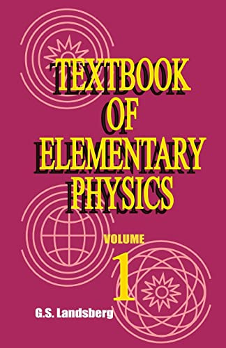Textbook of Elementary Physics: Mechanics Heat Molecular Physics: 1