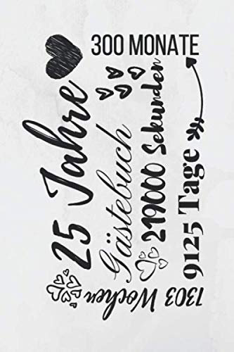 25 Jahre Silberhochzeit Gästebuch: Silberne Hochzeit Geschenk Hochzeit Zum Eintragen Von Kreativen Sprüchen Für Gäste A5 120 Seiten
