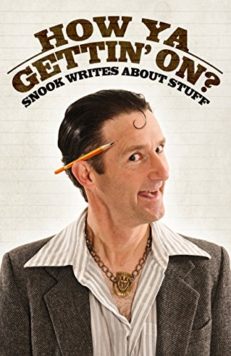 How Ya Gettin' On?: Snook Writes about Stuff