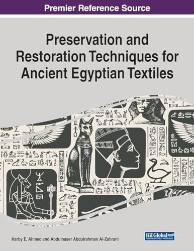 Preservation and Restoration Techniques for Ancient Egyptian Textiles (Advances in Religious and Cultural Studies)