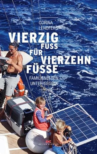 Vierzig Fuß für vierzehn Füße: Familienleben unter Segeln