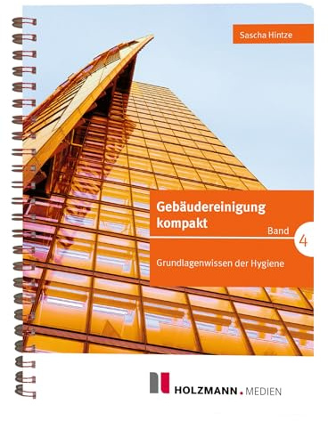Gebäudereinigung kompakt Band 4: Grundlagenwissen der Hygiene