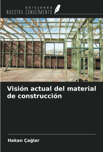 Visión actual del material de construcción