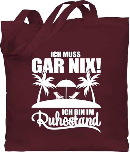 Baumwolltasche - Rentner - Taschen - Ich muss Gar nix! Ich bin im Ruhestand - Unisize - Bordeauxrot - geschenk pensionierung renteneintritt beutel rente in jutebeutel abschiedsgeschenk kollegin