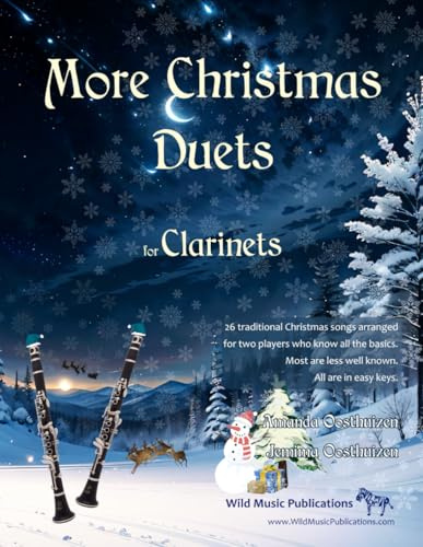 More Christmas Duets for Clarinets: 26 Christmas songs arranged for two equal clarinet players who know all the basics. Most are less well known. 15 ... (Clarinet Duets for Intermediate Players)