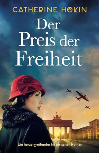 Der Preis der Freiheit: Ein herzergreifender historischer Roman (Hanni Winter)