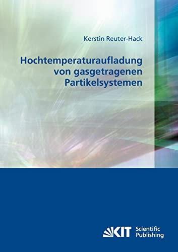 Hochtemperaturaufladung von Gasgetragenen Partikelsystemen: Dissertationsschrift