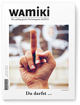 wamiki - das pädagogische Fachmagazin Du darfst! #4/2015