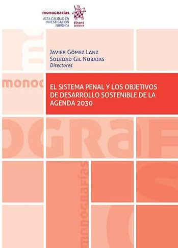 Sistema penal y los objetivos de desarrollo sostenible de la agenda 2030, El (Monografías)