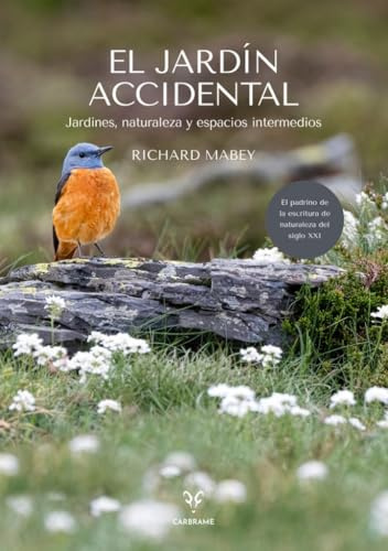 El jardín accidental: Jardines, naturaleza y espacios intermedios (Colección naturaleza salvaje)