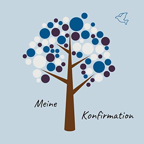 Meine Konfirmation: Gästebuch - Erinnerungsbuch zum Eintragen von Glückwünschen an den Konfirmand / Konfirmandin | 100 Seiten | 21 x 21 cm | Baum blau