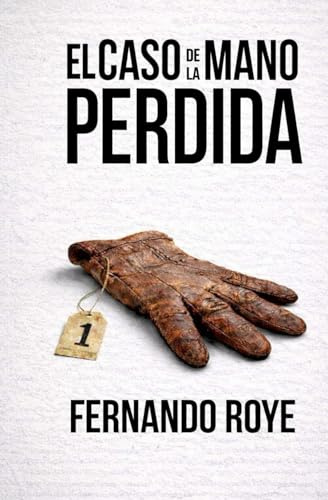 El caso de la mano perdida: Serie sargento Carmelo Domínguez: 1