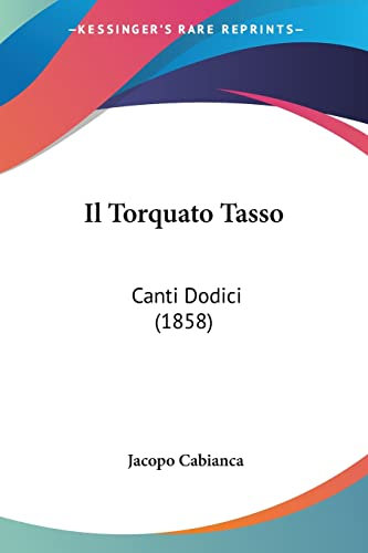 Il Torquato Tasso: Canti Dodici (1858)