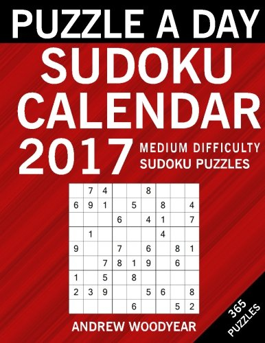 Puzzle A Day Sudoku Calendar 2017: 365 Medium Puzzles (2017 Sudoku Calendar Books For Adults, Band 2)