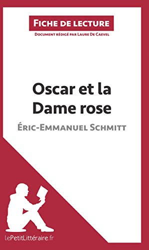 Oscar et la Dame rose d'Éric-Emmanuel Schmitt (Fiche de lecture): Analyse complète et résumé détaillé de l'oeuvre