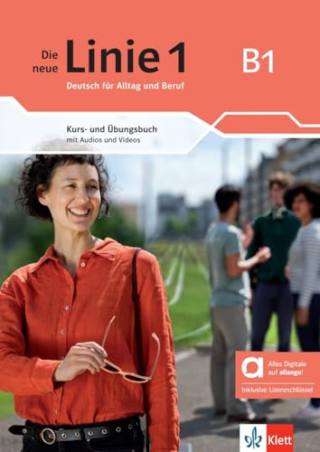 Die neue Linie 1 B1 – Hybride Ausgabe allango: Deutsch für Alltag und Beruf. Kurs- und Übungsbuch mit Audios und Videos inklusive Lizenzschlüssel ... neue Linie 1: Deutsch für Alltag und Beruf)