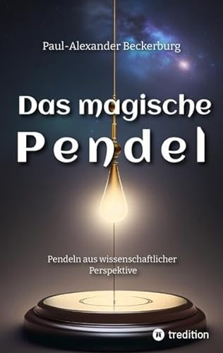 Das magische Pendel: Pendeln aus wissenschaftlicher Perspektive (ToppBook Wissen)