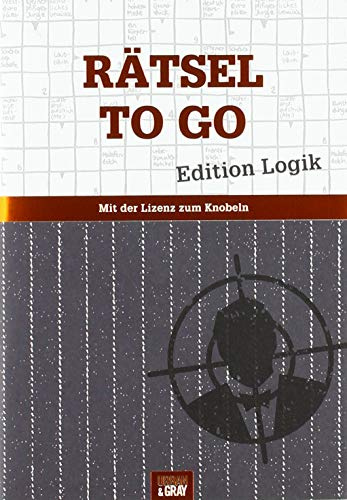 Rätselheft - Rätsel to go - Edition Logik: Mit der Lizenz zum Knobeln