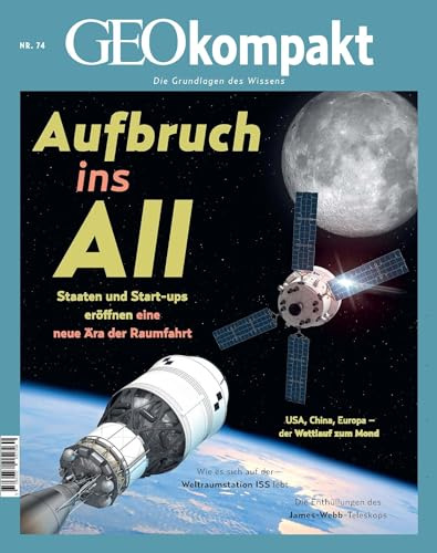 GEOkompakt / GEOkompakt 74/2023 - Aufbruch ins All: Die Grundlagen des Wissens