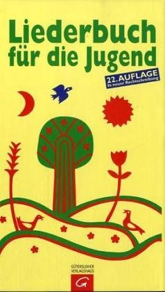 Liederbuch für die Jugend: Geistliche Lieder für Schule und Kindergottesdienst