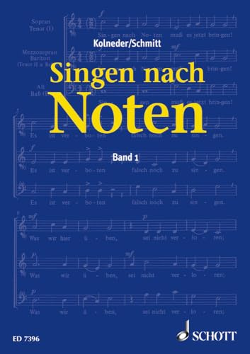 Singen nach Noten: Praktische Musiklehre für Chorsänger zum Erlernen des Vom-Blatt-Singens. Band 1.
