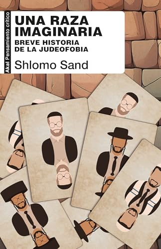 Una raza imaginaria. Breve historia de la judeofobia: 125 (Pensamiento crítico)