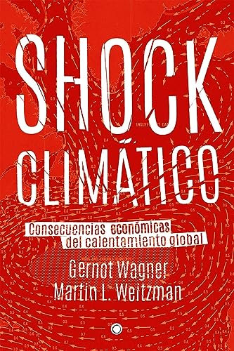 Shock climático: Consecuencias económicas del calentamiento global (FONDO)