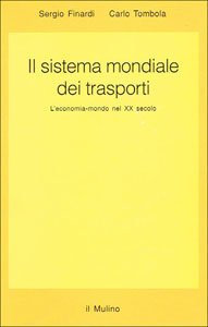 Il sistema mondiale dei trasporti. L'economia-mondo nel XX secolo
