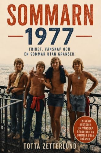 Sommarn 1977: Lev i stunden, upplev livet.