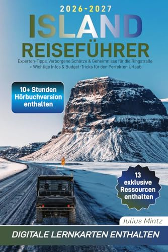 Island Reiseführer: Experten-Tipps, Verborgene Schätze & Geheimnisse für die Ringstraße + Wichtige Infos & Budget-Tricks für den Perfekten Urlaub