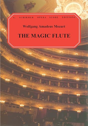 The Magic Flute (Die Zauberflote): Vocal Score: An Opera in Two Acts
