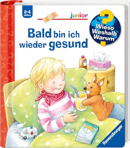 Wieso? Weshalb? Warum? junior, Band 45 - Bald bin ich wieder gesund (Sachbuch ab 2 Jahre - mit Klappen) (junior, 45)
